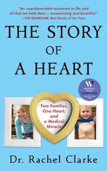 The Story of a Heart: Two Families, One Heart, and a Medical Miracle