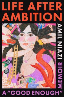 Life After Ambition: A Good Enough Memoir
