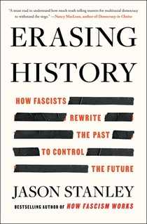 Erasing History: How Fascists Rewrite the Past to Control the Future