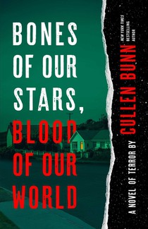 Bones of Our Stars, Blood of Our World: A Novel of Terror