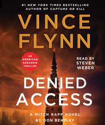 Denied Access: A Mitch Rapp Novel by Don Bentley