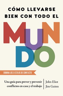 Cómo Llevarse Bien Con Todo El Mundo, Spanish-Language Edition of How to Get Along with Anyone: Una Guía Para Prever Y Prevenir Conflictos En Casa Y E