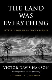 The Land Was Everything: Letters from an American Farmer