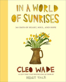 In a World of Sunrises: 365 Days of Heart, Soul, and Hope