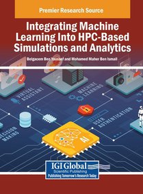 Handbook of Research on Integrating Machine Learning Into HPC-Based Simulations and Analytics