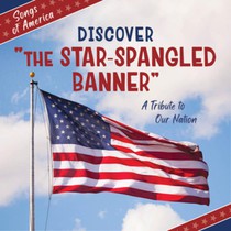 Discover the Star-Spangled Banner: A Tribute to Our Nation