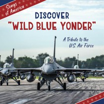 Discover Wild Blue Yonder: A Tribute to the U.S. Air Force