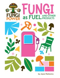 Fungi as Fuel and Other Products