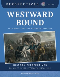 Westward Bound: The Oregon Trail and Westward Expansion