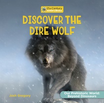 Discover the Dire Wolf