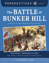 The Battle of Bunker Hill: Battles of the American Revolution