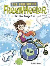 The Fantastic Freewheeler in the Deep End: A Graphic Novel