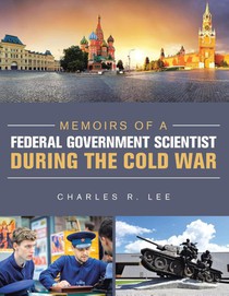 Memoirs of a Federal Government Scientist During the Cold War