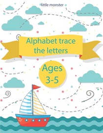Alphabet Trace the Letters: Alphabet Handwriting Practice workbook for for Preschoolers, Kids age 3-5 & Kindergarden, Workbook with Sight words fo