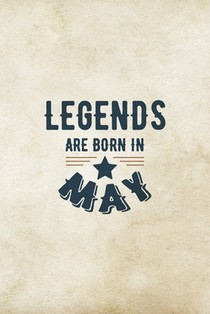 Legends Are Born In May: Birthday Gift for Men, Unique Present For Father Or Husband
