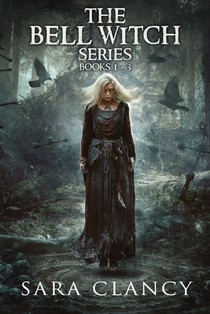 The Bell Witch Series Books 1 - 3