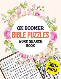 OK Boomer Bible Puzzles Word Search Book: 360+ Bible Word Search Puzzle, Brain Exercise Game, Holiday Fun for Adults, Favorite Verses Bible Word Searc
