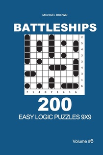 Battleships - 200 Easy Logic Puzzles 9x9 (Volume 6)