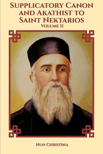 Supplicatory Canon and Akathist to Saint Nektarios of Aegina