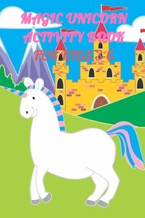 Magic Unicorn Activity Book For Kids 3-6: A children's coloring book and activity pages for kids with puzzles, word search and much more.