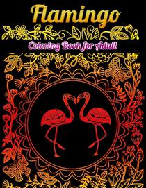 Flamingo Coloring Book for Adults: Best Adult Coloring Book with Fun, Easy, flower pattern and Relaxing Coloring Pages