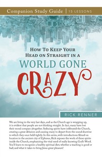 How to Keep Your Head on Straight in a World Gone Crazy Study Guide