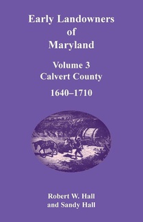 Early Landowners of Maryland, Volume 3