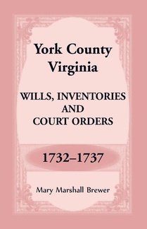 York County, Virginia Wills, Inventories and Court Orders, 1732-1737