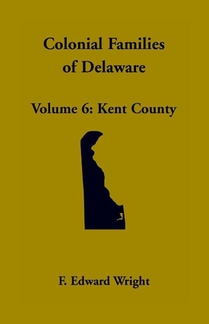 Colonial Families of Delaware, Volume 6