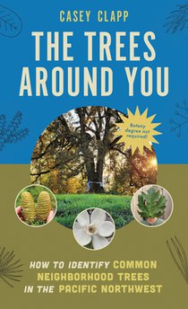The Trees Around You: How to Identify Common Neighborhood Trees in the Pacific Northwest