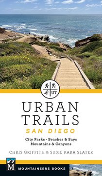 Urban Trails San Diego: City Parks * Beaches & Bays * Mountains & Canyons