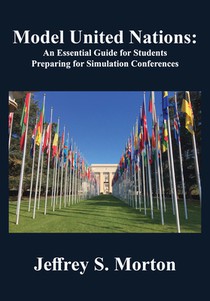 Model United Nations: An Essential Guide for Students Preparing for Simulation Conferences