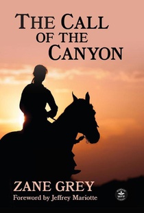 Grey, Z: Call of the Canyon with Original Foreword by Jeffre