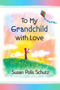 To My Grandchild with Love
