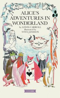 Alice's Adventures in Wonderland: Tove Jansson Edition