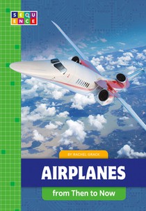 AIRPLANES FROM THEN TO NOW