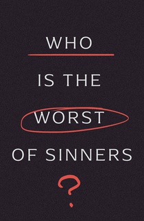 Who Is the Worst of Sinners? (5-Pack)