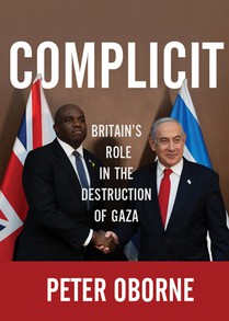 Complicit: Britain's Role in the Destruction of Gaza