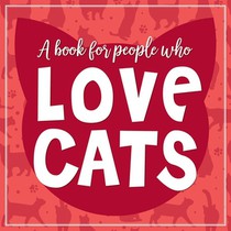 (A Book for People Who) Love Cats Hardcover Book