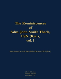 The Reminiscences of Adm. John Smith Thach, USN (Ret.), vol. 1