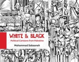 White and Black: Political Cartoons from Palestine