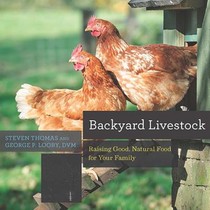 Backyard Livestock - Raising Good, Natural Food for Your Family 4e
