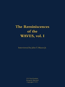 The Reminiscences of the WAVES, vol. I
