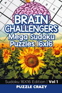 Brain Challengers Mega Sudoku Puzzles 16x16 Vol 1