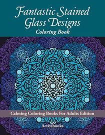 Fantastic Stained Glass Designs Coloring Book