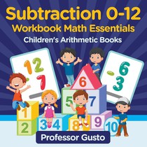 Subtraction 0-12 Workbook Math Essentials Children's Arithmetic Books