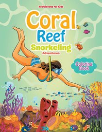 Coral Reef Snorkeling Adventures Coloring Book