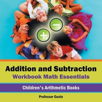 Addition and Subtraction Workbook Math Essentials Children's Arithmetic Books