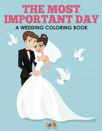 The Most Important Day - A Wedding Coloring Book