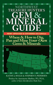 Northwest Treasure Hunter's Gem and Mineral Guide (6th Edition)